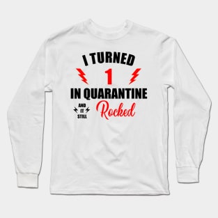 Quarantine 1st Birthday, I Turned 1 in Quarantine 2020 T-Shirt Long Sleeve T-Shirt